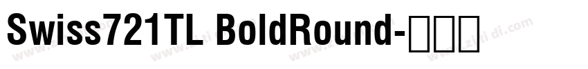 Swiss721TL BoldRound字体转换 Swiss721TL BoldRound字体转换